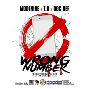 Modenine - Wrong Number (Ft. T.R X Doc Def)
